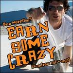 Earn Some Crazy