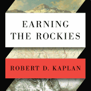 Earning the Rockies: How Geography Shapes America's Role in the World