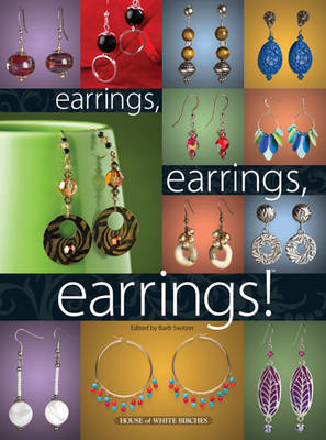 Earrings, Earrings, Earrings! - Sprunger, Barb (Editor)