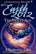 Earth 2012: The Violet Age Volume 3