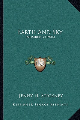 Earth And Sky: Number 3 (1904) - Stickney, Jenny H