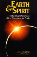 Earth and Spirit - Hull, Fritz (Editor), and Berry, Thomas, Professor (Foreword by)