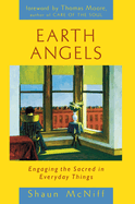 Earth Angels: Engaging the Sacred in Everyday Things