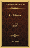 Earth Dams: A Study (1904)