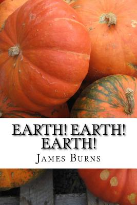 Earth ! Earth ! Earth ! - Burns, James