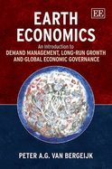 Earth Economics: An Introduction to Demand Management, Long-Run Growth and Global Economic Governance - van Bergeijk, Peter A.G.