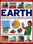 Earth: Find Out about the Planet, Earthquakes, Volcanoes and Weather with 50 Great Experiments and Projects