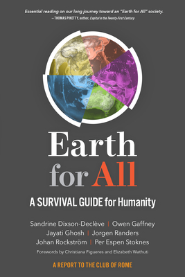 Earth for All: A Survival Guide for Humanity - Dixson-Decleve, Sandrine, and Gaffney, Owen, and Ghosh, Jayati