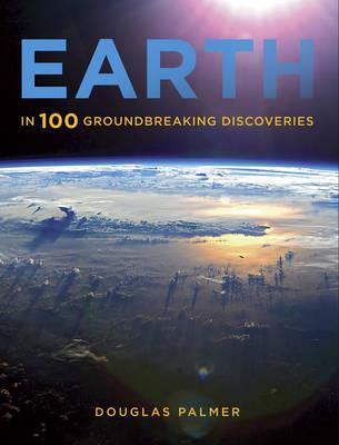 Earth in 100 Groundbreaking Discoveries - Palmer, Douglas