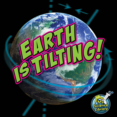 Earth Is Tilting! - Storad, Conrad J