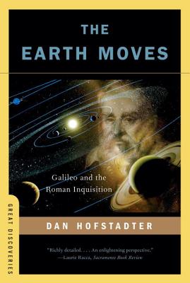 Earth Moves: Galileo and the Roman Inquisition - Hofstadter, Dan