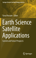 Earth Science Satellite Applications: Current and Future Prospects