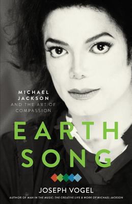 Earth Song: Michael Jackson and the Art of Compassion - Vogel, Joseph