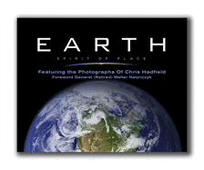 Earth, Spirit of Place: Featuring the Photographs of Chris Hadfield