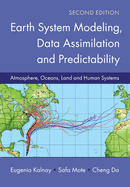 Earth System Modeling, Data Assimilation and Predictability: Atmosphere, Oceans, Land and Human Systems