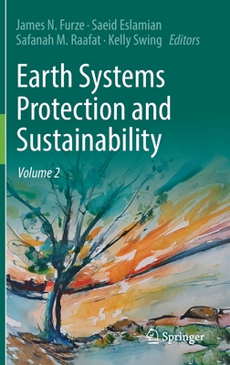 Earth Systems Protection and Sustainability: Volume 2 - Furze, James N. (Editor), and Eslamian, Saeid (Editor), and Raafat, Safanah M. (Editor)