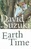 Earth Time: Essays - Suzuki, David
