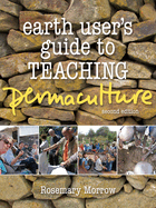 Earth User's Guide To Teaching Permaculture: Second Edition