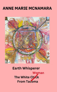 Earth Whisperer/ White Chick from Tacoma
