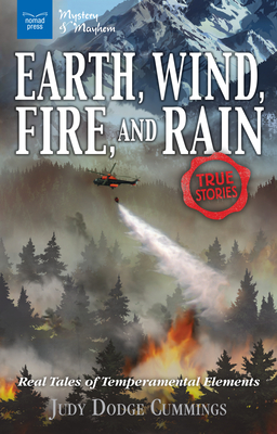 Earth, Wind, Fire, and Rain: Real Tales of Temperamental Elements /]cjudy Dodge Cummings - Dodge Cummings, Judy