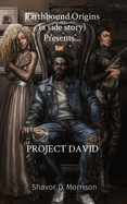 Earthbound Origins (a side story) Presents: Project David