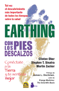 Earthing: Con los Pies Descalzos - Ober, Clinton, and Sinatra, Stephen, MD, and Zucker, Martin