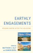 Earthly Engagements: Reading Sartre After the Holocene