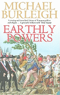 Earthly Powers: The Conflict Between Religion & Politics from the French Revolution to the Great War