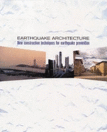 Earthquake Architecture: New Construction Techniques for Earthquake Prevention - Garcia, Belen (Editor), and Bain, William (Translated by), and Paul, Harry (Translated by)
