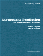 Earthquake Prediction: An International Review : Symposium : Papers and Abstracts