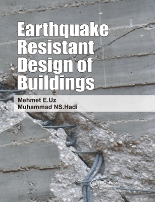 Earthquake Resistant Design of Buildings - Hadi, Muhammad, and Uz, Mehmet Eren