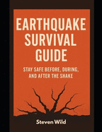 Earthquake Survival Guide: Stay Safe Before, During, and After the Shake