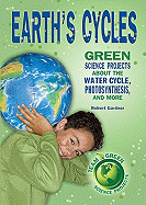 Earth's Cycles: Green Science Projects about the Water Cycle, Photosynthesis, and More