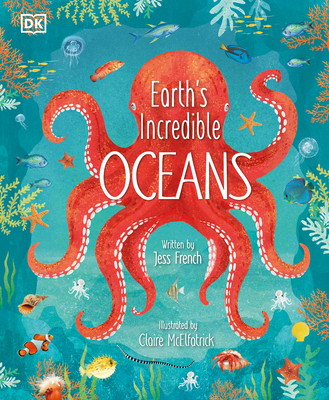 Earth's Incredible Oceans - French, Jess