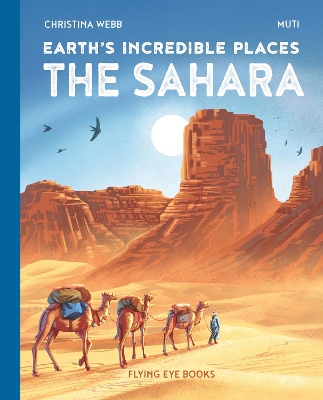 Earth's Incredible Places: Sahara - Webb, Christina