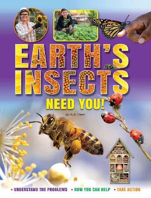 Earth's Insects Need You!: Understand the Problems, How you Can Help, Take Action - Owen, Ruth
