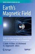 Earth's Magnetic Field: Understanding Geomagnetic Sources from the Earth's Interior and Its Environment