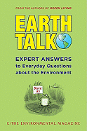 Earthtalk: Expert Answers to Everyday Questions about the Environment