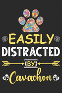 Easily distracted by Cavachon: Eye catching lined Journal Notebook for Cavachon lovers: Perfect birthday gift for Dog Mom's, Cavachon lover Girls, Men, Women & Kids.