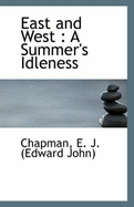 East and West: A Summer's Idleness