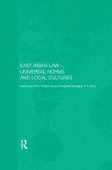 East Asian Law: Universal Norms and Local Cultures