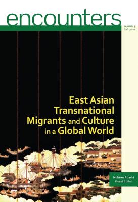 East Asian Transnational Migrants and Culture in a Global World - Adachi, Nobuko (Guest editor)