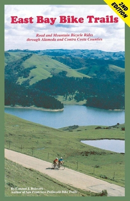East Bay Bike Trails: Road and Mountain Bicycle Rides Through Alameda Counties and Contra Costa - Boisvert, Conrad J