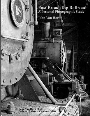 East Broad Top Railroad: A Personal Photographic Study - Van Horn, John