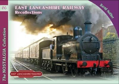 East Lancashire Railway Recollections - Mather, David