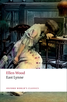 East Lynne - Wood, Ellen, and Jay, Elisabeth (Editor)
