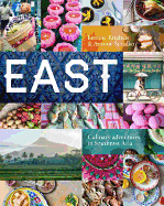 East: Much Loved Recipes from South East Asia