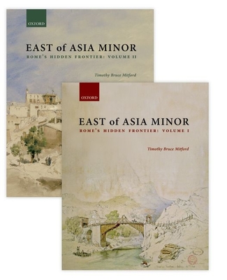 East of Asia Minor: Rome's Hidden Frontier - Mitford, Timothy Bruce