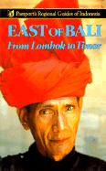 East of Bali: From Lombok to Timor - Muller, Kal