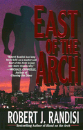 East of the Arch - Randisi, Robert J